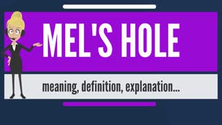 What is MEL'S HOLE? What does MEL'S HOLE mean? MEL'S HOLE meaning, definition & explanation