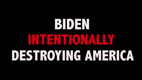 BIDEN'S DESTRUCTION OF AMERICA