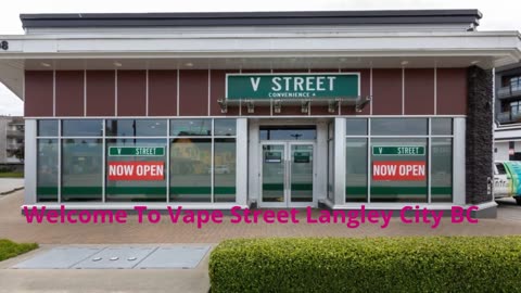 Vape Street - The Leading Vape Shop in Langley City, BC