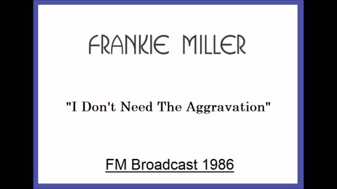 Frankie Miller - I Don't Need The Aggravation (Live in Netherlands 1986) FM Broadcast