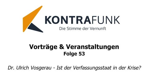 Kontrafunk Vortrag Folge 53: Dr. Ulrich Vosgerau - Ist der Verfassungsstaat in der Krise?