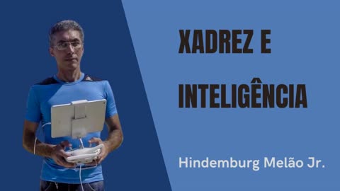 HINDEMBURG MELÃO JR. - Xadrez e Inteligência