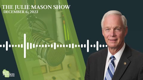 Sen. Johnson on The Julie Mason Show 12.6.23