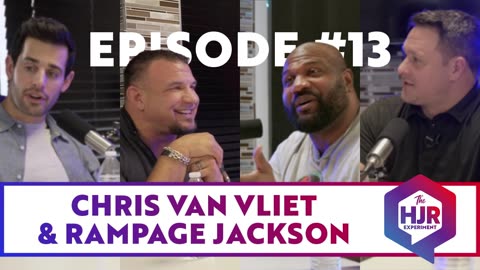 Episode #13 with Chris Van Vliet, Frank Mir, Rampage Jackson, and Harrison Rogers | HJR Experiment