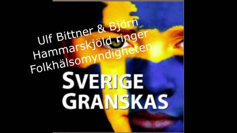 Sverige Granskas, Ulf Bittner & Björn Hammarskjöld ringer Folkhälsomyndigheten