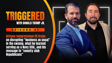 Rep Eli Crane Stands up to the Swamp, Plus Why He Says it's Time to Impeach Biden | TRIGGERED Ep. 47