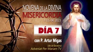 NOVENA DE LA DIVINA MISERICORDIA - Día 7º: con P. Artur Migas desde Barcelona