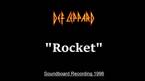 Def Leppard - Rocket (Live in Montreal, Canada 1996) Soundboard