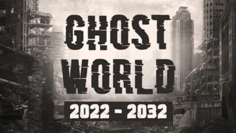 GHOST WORLD 2022-2032 The Great Die Off