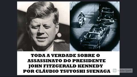 Toda a Verdade sobre o Assassinato do Presidente Kennedy