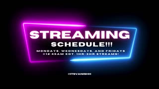 Streaming Schedule!