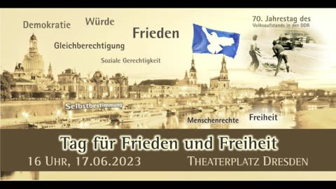 TAG FÜR FRIEDEN UND FREIHEIT - Dresden 17.06.2023