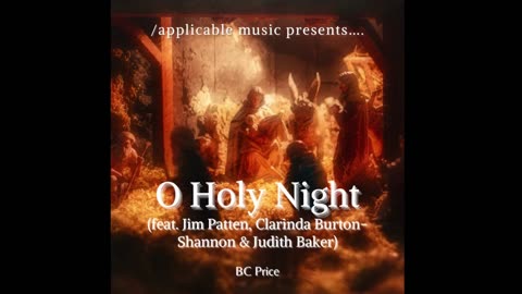 O Holy Night (cover) by BC Price (feat. Jim Patten, Clarinda Burton-Shannon & Judith Baker