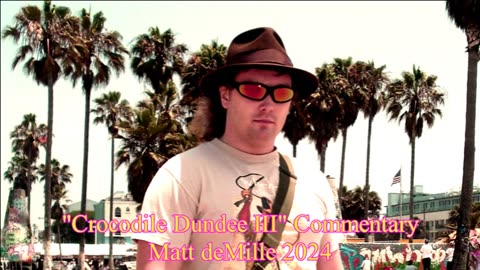 Matt deMille Movie Commentary Episode #443: Crocodile Dundee In Los Angeles