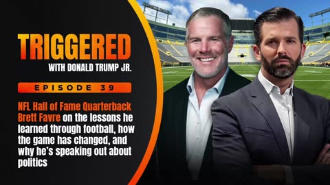 Brett Favre On His Life After Football and Why He's Talking Politics | TRIGGERED Ep. 39