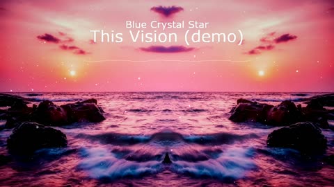 (Sin Copyright) Blue Crystal - This Vision (demo)