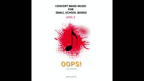 OOPS! – (Concert Band Program Music) – Gary Gazlay