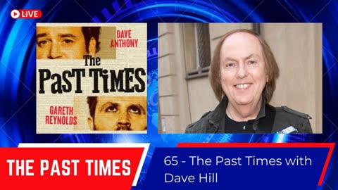 65 - The Past Times with Dave Hill