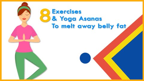 8 Exercises and Yoga Asanas to loose your Belly fat