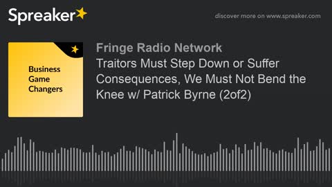 01/02/2021 Patrick Byrne Interview Traitors We Must Not Bend The Knee P2 - Fringe Radio Network