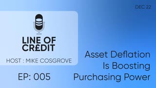 #005 - Asset Deflation is Boosting Purchasing Power