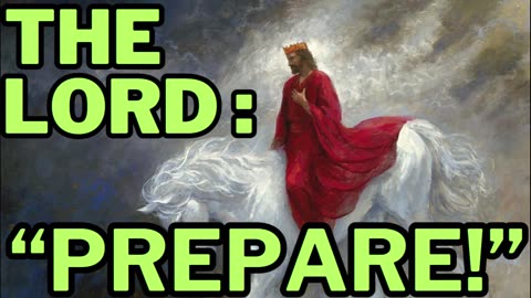 THE LORD; " PREPARE!"