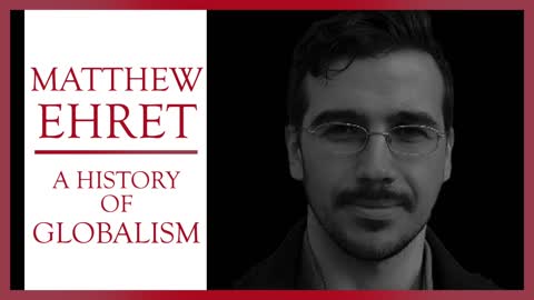 A History of Globalism | Matthew Ehert | Civic Duty