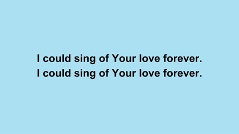 I Could Sing of Your Love Forever (Lyric Video)