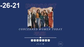 Concerned Women Today 4-26-21