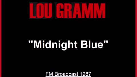 Lou Gramm - Midnight Blue (Live in New York 1987) FM Broadcast
