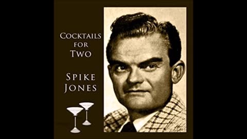 Cocktails for Two by Spike Jones 1944