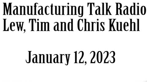 Manufacturing Talk Radio, January 13, 2023