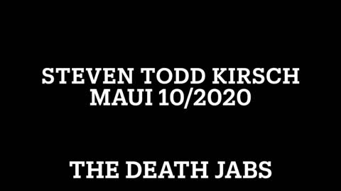 Steve Kirsch Maui 10/21
