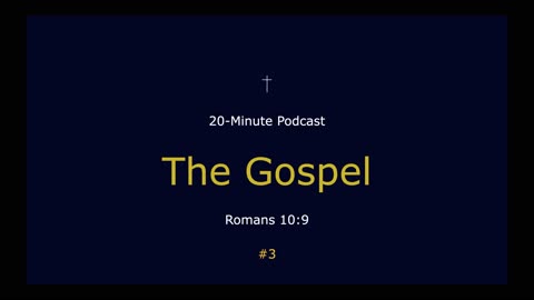 20-Minute Podcast #3 The Gospel