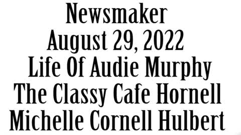 Wlea Newsmaker, August 29, 2022, Life Of Audie Murphy