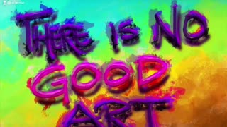 There is no ‘good’ art