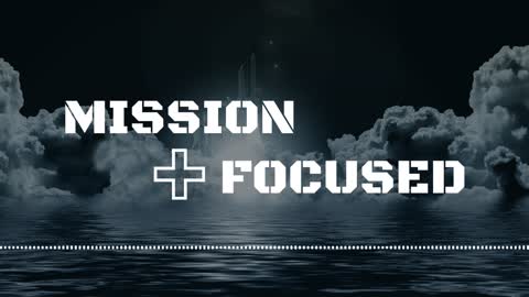 Mission + Focused - Message : Motivate Podcast with Clint Armitage