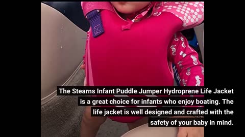 Real Comments: STEARNS Infant Puddle Jumper Hydroprene Life Jacket