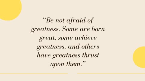 Be not afraid of greatness | quote