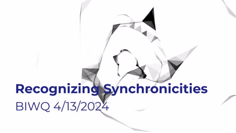 Recognizing Synchronicities 4/13/2024