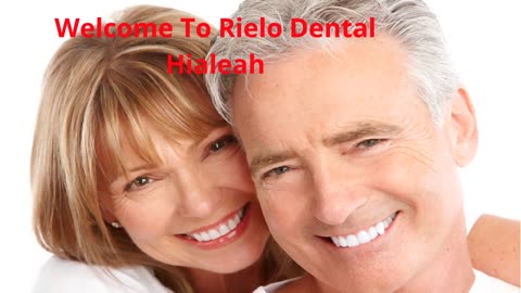 Rielo Dental : Cosmetic Dentist in Hialeah, FL