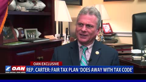 Rep. Carter: Fair tax plan 'does away with tax code'