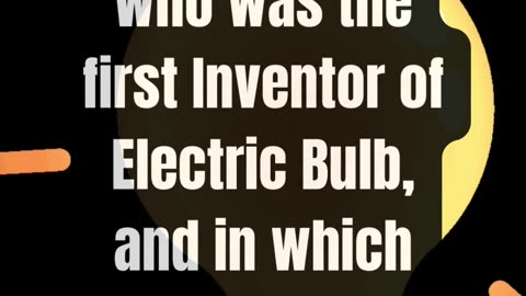 "Lighting the Past: First Electric Bulb Inventor and Year Quiz"