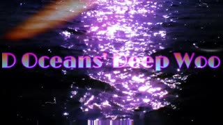 D Oceans' Deep Woo intro 1