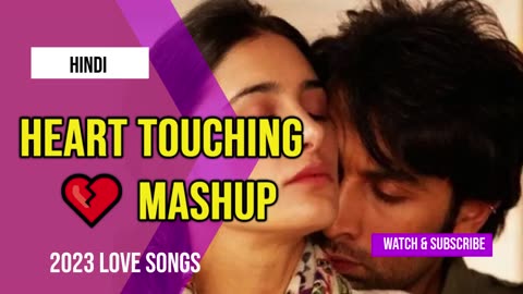 💔 Heart Touching Mashup 2023 💚💕 | Hindi Sad Songs, Breakup Songs | Sad Mashup | Bollywood Song