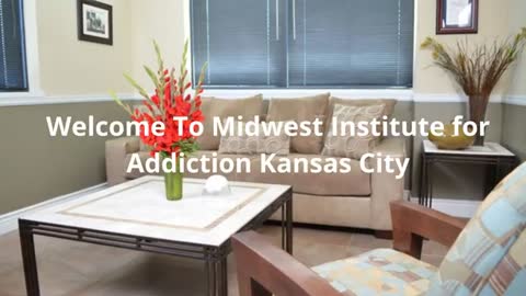 Midwest Institute for Addiction | Best Alcohol Treatment in Kansas City, MO