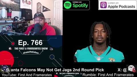 Ep. 766 Atlanta Falcons May Not Get Jags 2nd Round Pick
