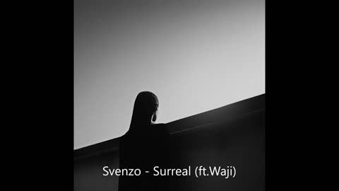 Svenzo - Surreal (ft. Waji)