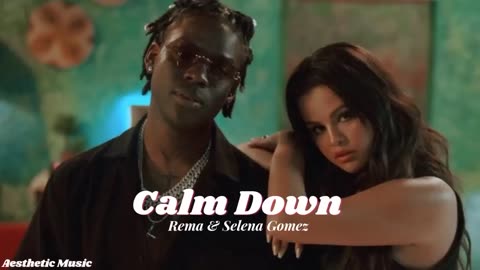 Calm Down - Rema & Selena Gomez