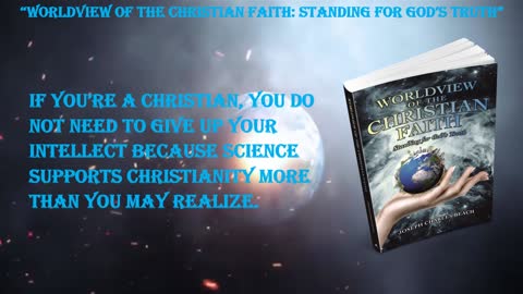 WORLDVIEW OF THE CHRISTIAN FAITH, Standing for God’s Truth